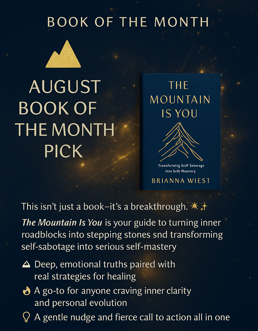 🌟 August Book of the Month: The Mountain Is You by Brianna Wiest