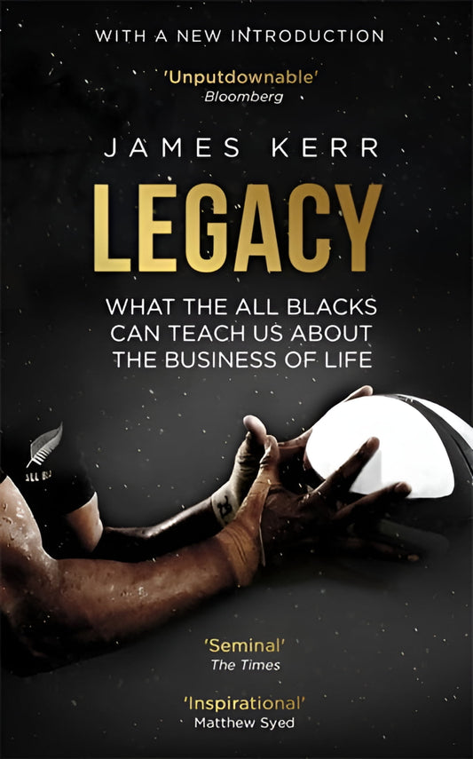 Legacy : What the All Blacks Can Teach Us about the Business of Life (Paperback)