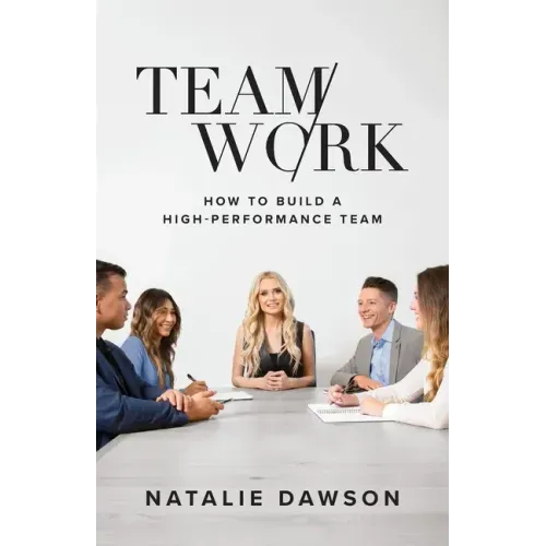 TeamWork: How to Build a High-Performance Team