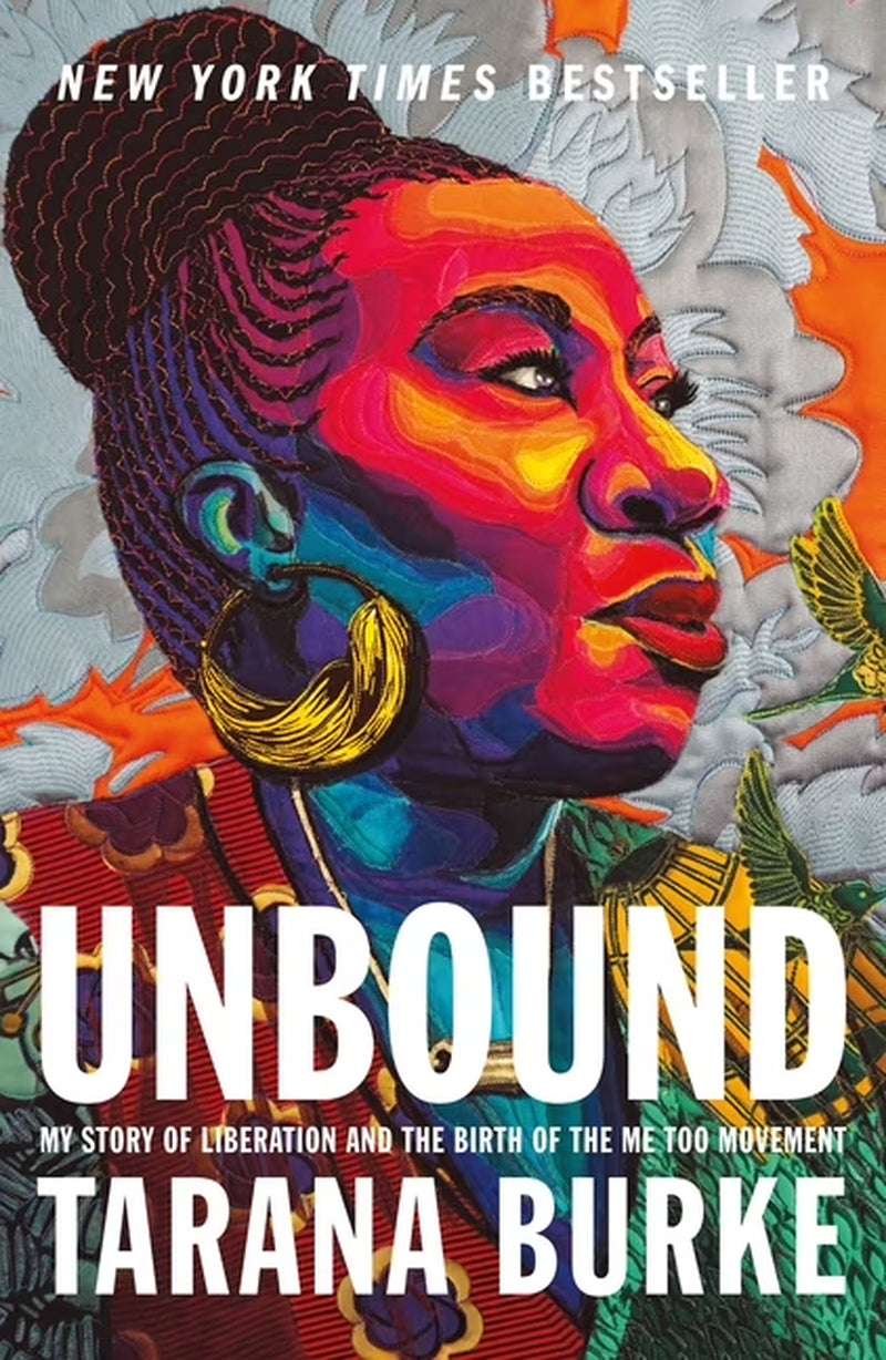 Unbound: My Story of Liberation and the Birth of the Me Too Movement, (Paperback)
