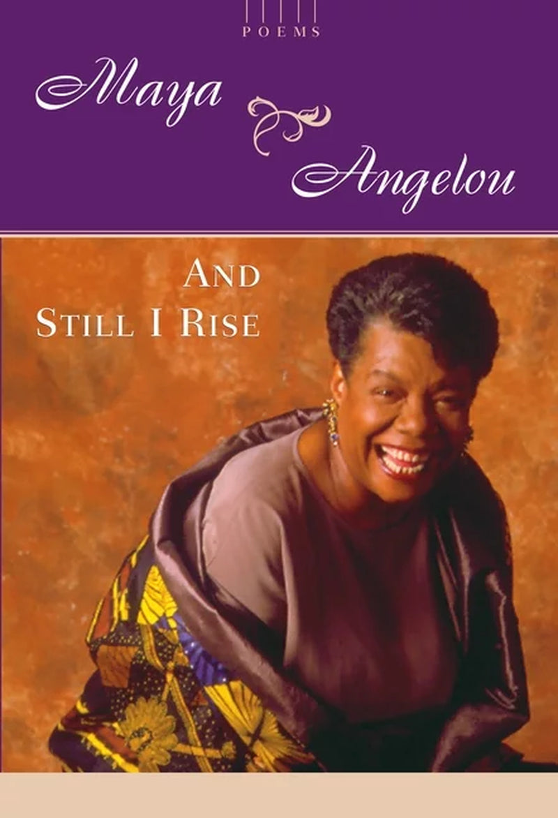 And Still I Rise: a Book of Poems