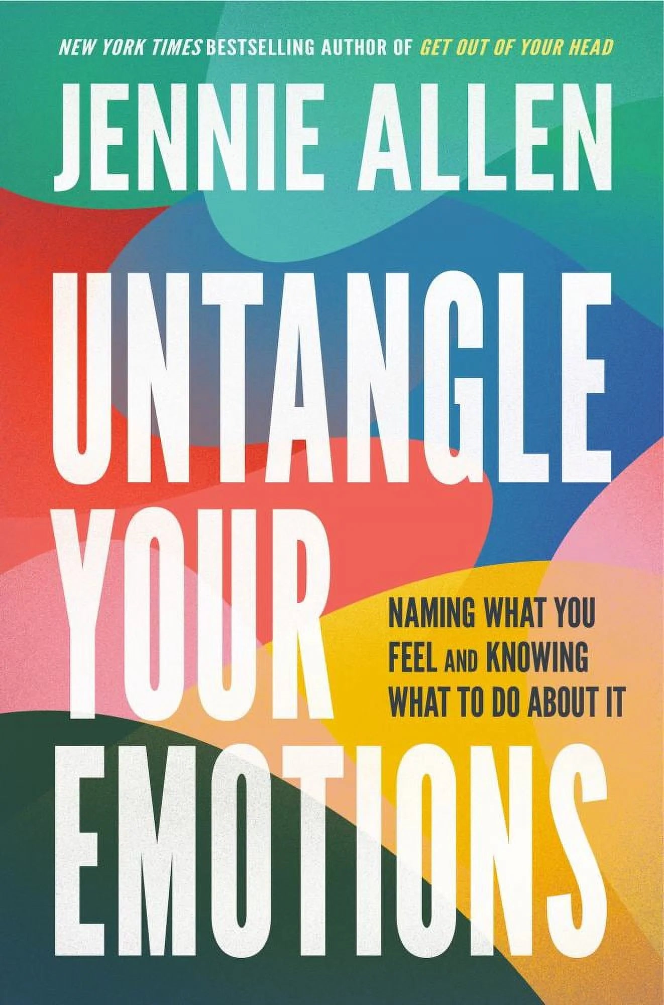 : Untangle Your Emotions: Naming What You Feel and Knowing What to Do about It (Hardcover)