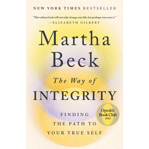 The Way of Integrity: Finding the Path to Your True Self (Oprah's Book Club)