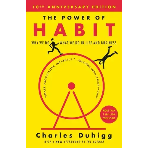The Power of Habit: Why We Do What We Do in Life and Business