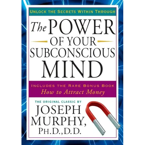 The Power of Your Subconscious Mind: Unlock the Secrets Within