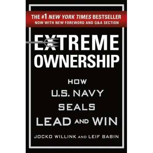 Extreme Ownership: How U.S. Navy Seals Lead and Win