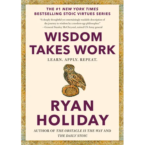 Wisdom Takes Work: Learn. Apply. Repeat.
