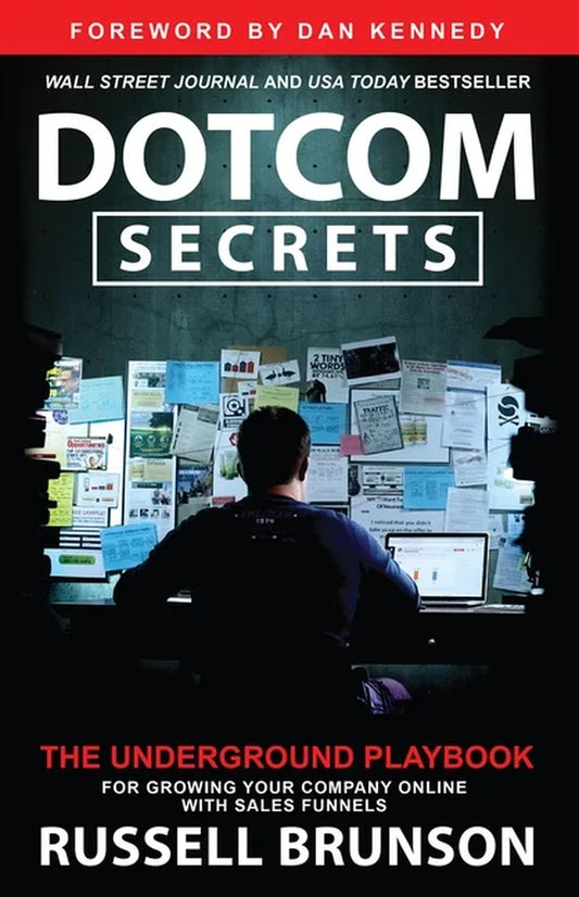 Dotcom Secrets: The Ultimate Guide to Skyrocketing Your Online Business with Sales Funnels (Paperback)