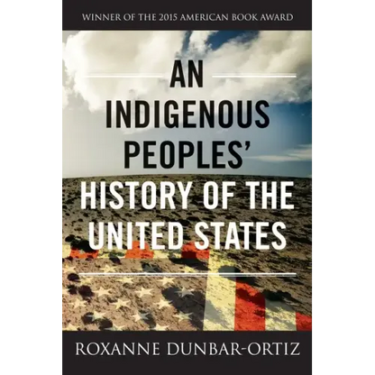 An Indigenous Peoples' History of the United States