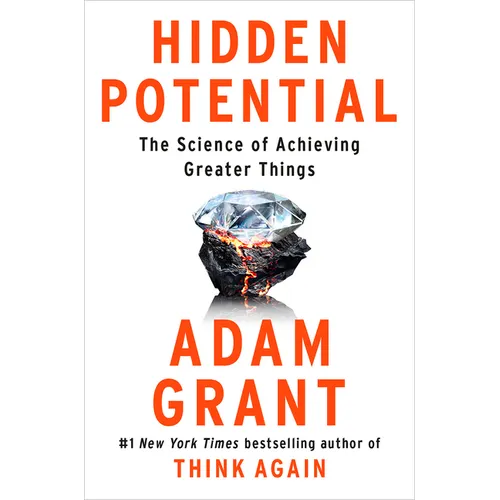 Hidden Potential: The Science of Achieving Greater Things