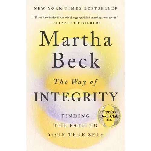 The Way of Integrity: Finding the Path to Your True Self (Oprah's Book Club)