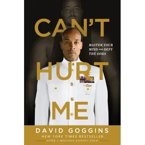 Can't Hurt Me: Master Your Mind and Defy the Odds