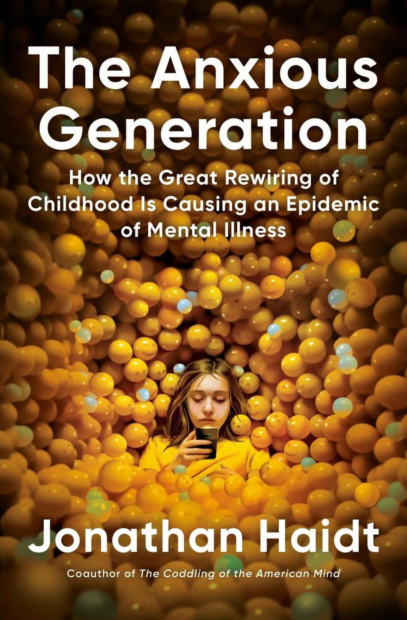 The Anxious Generation: How the Great Rewiring of Childhood Is Causing an Epidemic of Mental Illness (Hardcover)