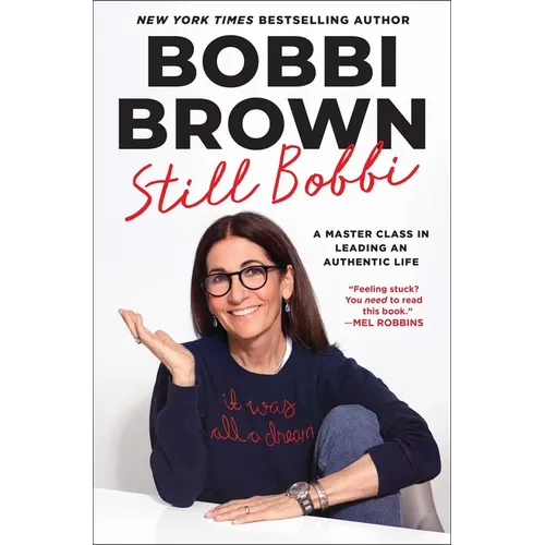 Still Bobbi: A Master Class in Leading an Authentic Life