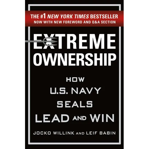 Extreme Ownership: How U.S. Navy Seals Lead and Win