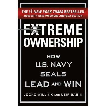 Extreme Ownership: How U.S. Navy Seals Lead and Win - Hardcover